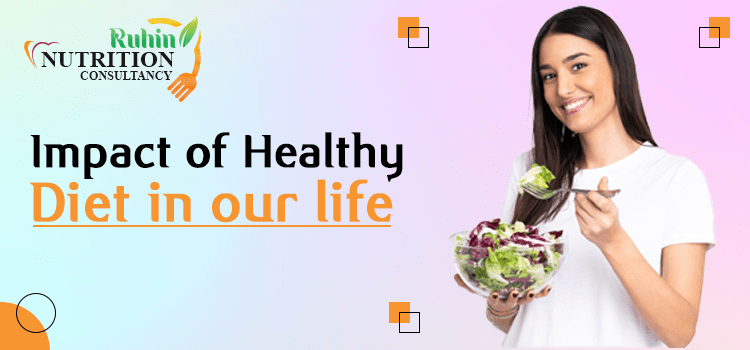 Impact of Healthy Diet in our life